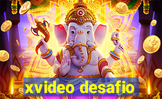 xvideo desafio